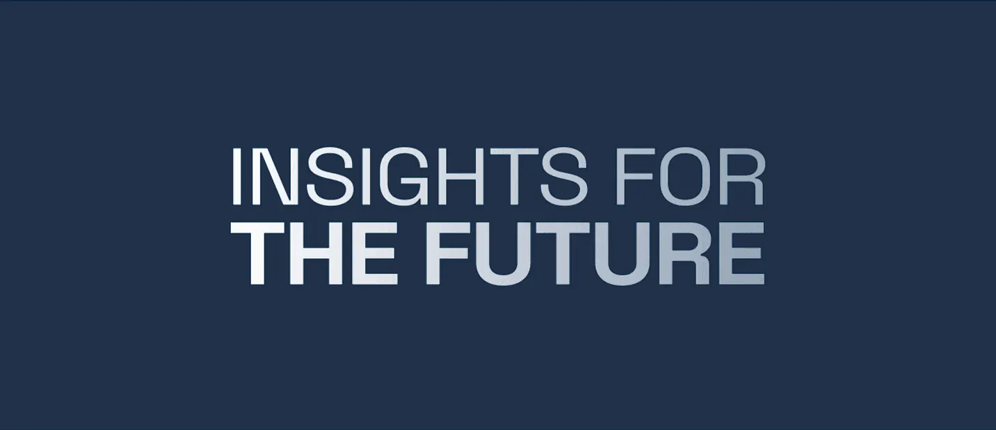 Insights for the future